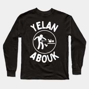 Yelan' Abouk! Long Sleeve T-Shirt